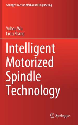 Intelligent Motorized Spindle Technology de Yuhou Wu