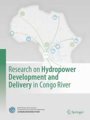 Research on Hydropower Development and Delivery in Congo River de Glob. Ener. Interconn. Deve. &Coop. Org.