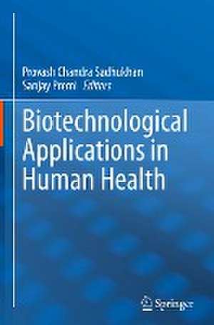 Biotechnological Applications in Human Health de Provash Chandra Sadhukhan