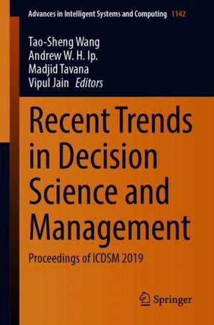 Recent Trends in Decision Science and Management: Proceedings of ICDSM 2019 de Tao-Sheng Wang