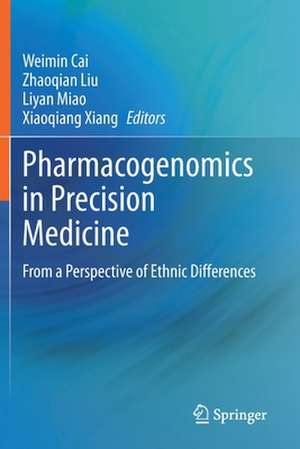 Pharmacogenomics in Precision Medicine: From a Perspective of Ethnic Differences de Weimin Cai