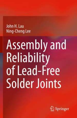 Assembly and Reliability of Lead-Free Solder Joints de John H. Lau