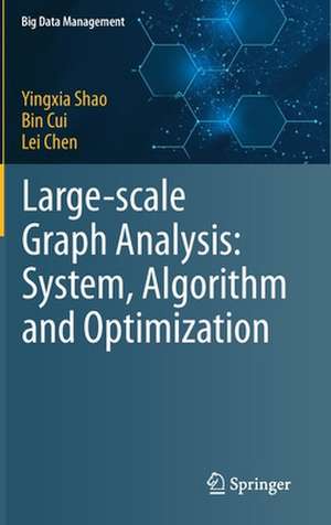 Large-scale Graph Analysis: System, Algorithm and Optimization de Yingxia Shao