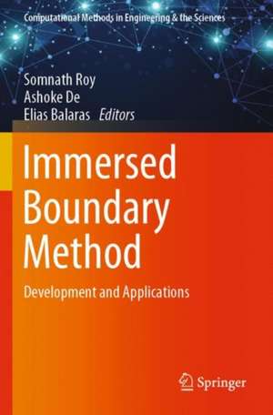 Immersed Boundary Method: Development and Applications de Somnath Roy