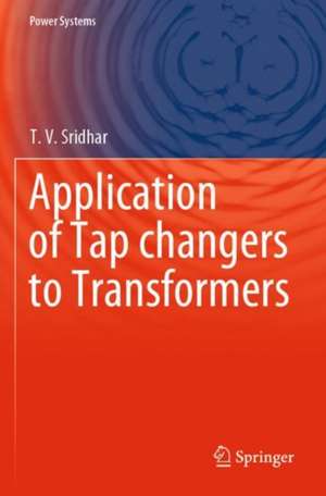 Application of Tap changers to Transformers de T. V. Sridhar