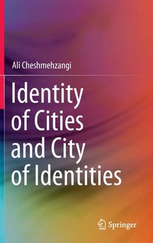 Identity of Cities and City of Identities de Ali Cheshmehzangi