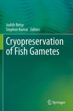 Cryopreservation of Fish Gametes de Judith Betsy