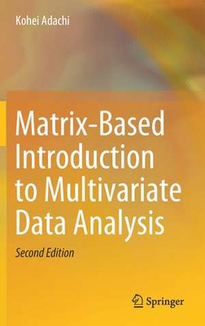 Matrix-Based Introduction to Multivariate Data Analysis de Kohei Adachi
