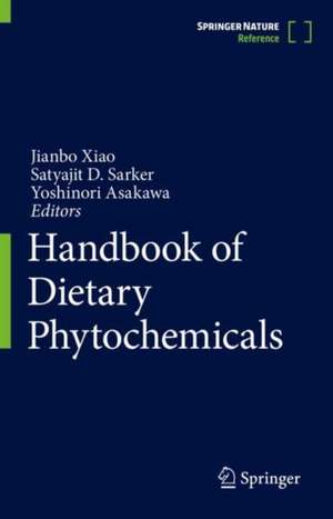 Handbook of Dietary Phytochemicals de Jianbo Xiao