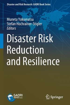 Disaster Risk Reduction and Resilience de Muneta Yokomatsu