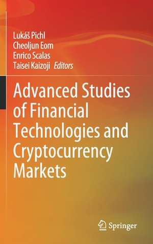 Advanced Studies of Financial Technologies and Cryptocurrency Markets de Lukáš Pichl