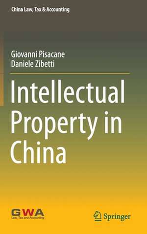 Intellectual Property in China de Giovanni Pisacane