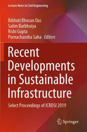 Recent Developments in Sustainable Infrastructure: Select Proceedings of ICRDSI 2019 de Bibhuti Bhusan Das