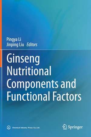 Ginseng Nutritional Components and Functional Factors de Pingya Li