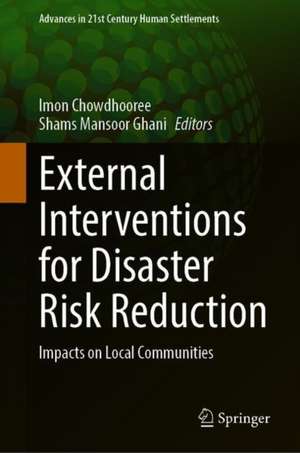 External Interventions for Disaster Risk Reduction: Impacts on Local Communities de Imon Chowdhooree