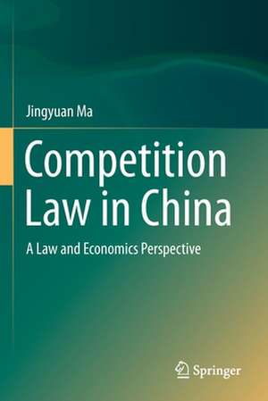 Competition Law in China: A Law and Economics Perspective de Jingyuan Ma