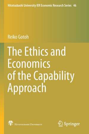 The Ethics and Economics of the Capability Approach de Reiko Gotoh