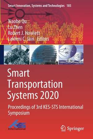 Smart Transportation Systems 2020: Proceedings of 3rd KES-STS International Symposium de Xiaobo Qu