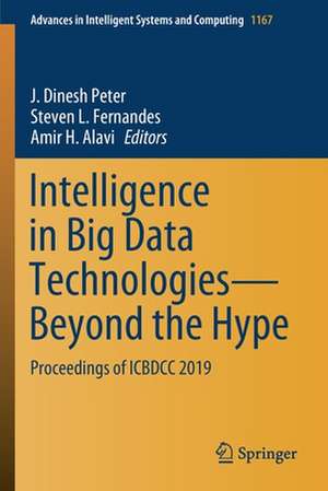 Intelligence in Big Data Technologies—Beyond the Hype: Proceedings of ICBDCC 2019 de J. Dinesh Peter