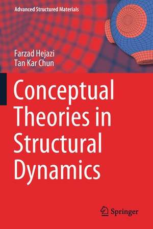 Conceptual Theories in Structural Dynamics de Farzad Hejazi