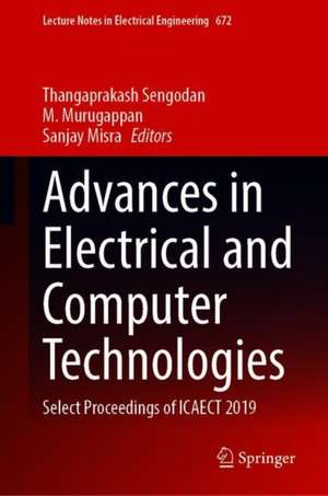 Advances in Electrical and Computer Technologies: Select Proceedings of ICAECT 2019 de Thangaprakash Sengodan