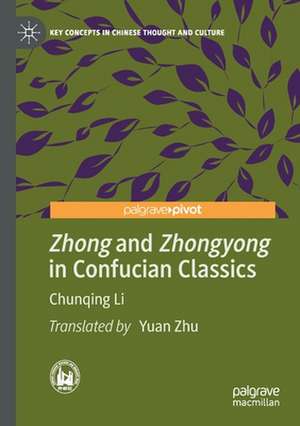 Zhong and Zhongyong in Confucian Classics de Chunqing Li