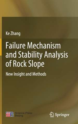 Failure Mechanism and Stability Analysis of Rock Slope: New Insight and Methods de Ke Zhang