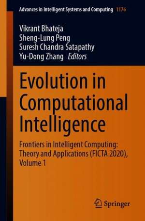 Evolution in Computational Intelligence: Frontiers in Intelligent Computing: Theory and Applications (FICTA 2020), Volume 1 de Vikrant Bhateja