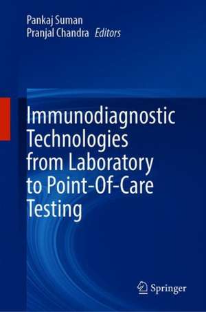 Immunodiagnostic Technologies from Laboratory to Point-Of-Care Testing de Pankaj Suman