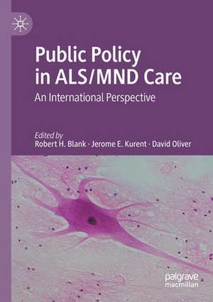 Public Policy in ALS/MND Care: An International Perspective de Robert H. Blank