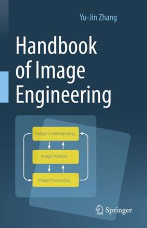 Handbook of Image Engineering de Yu-Jin Zhang