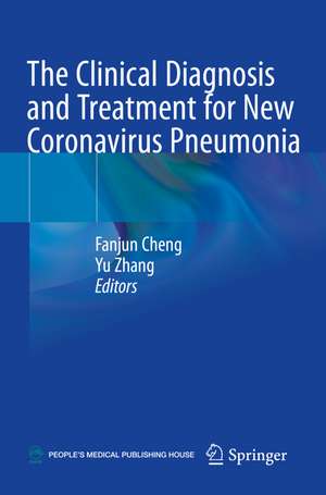 The Clinical Diagnosis and Treatment for New Coronavirus Pneumonia de Fanjun Cheng