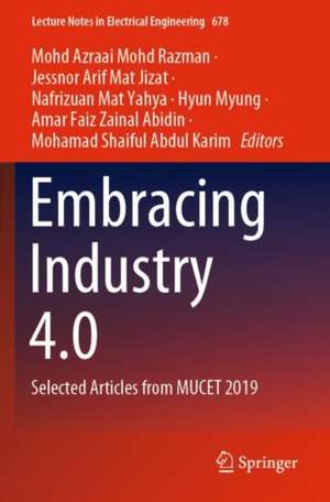 Embracing Industry 4.0: Selected Articles from MUCET 2019 de Mohd Azraai Mohd Razman