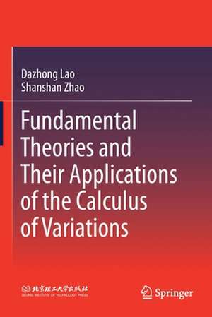 Fundamental Theories and Their Applications of the Calculus of Variations de Dazhong Lao