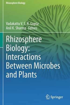 Rhizosphere Biology: Interactions Between Microbes and Plants de Vadakattu V. S. R. Gupta