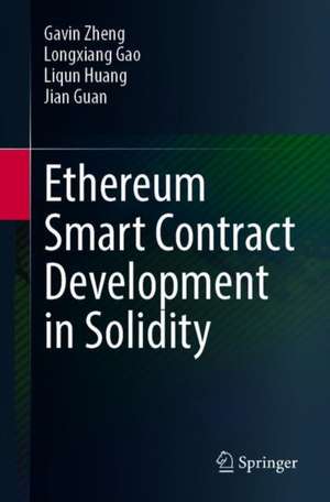 Ethereum Smart Contract Development in Solidity de Gavin Zheng