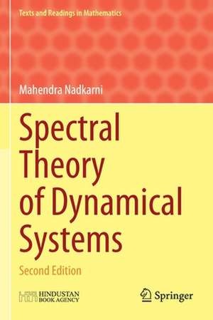 Spectral Theory of Dynamical Systems: Second Edition de Mahendra Nadkarni