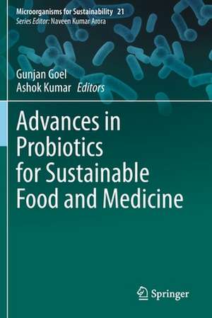 Advances in Probiotics for Sustainable Food and Medicine de Gunjan Goel