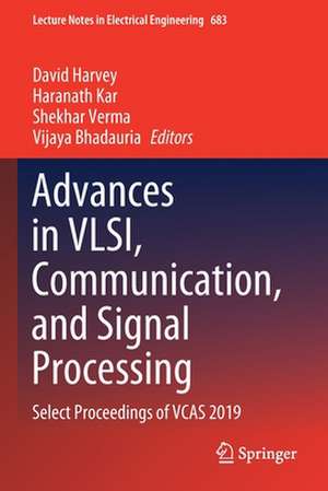 Advances in VLSI, Communication, and Signal Processing: Select Proceedings of VCAS 2019 de David Harvey