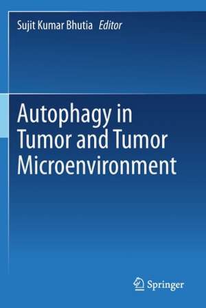 Autophagy in tumor and tumor microenvironment de Sujit Kumar Bhutia