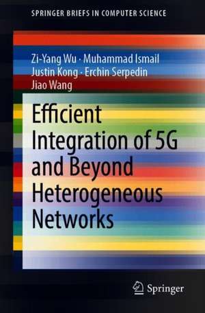 Efficient Integration of 5G and Beyond Heterogeneous Networks de Zi-Yang Wu