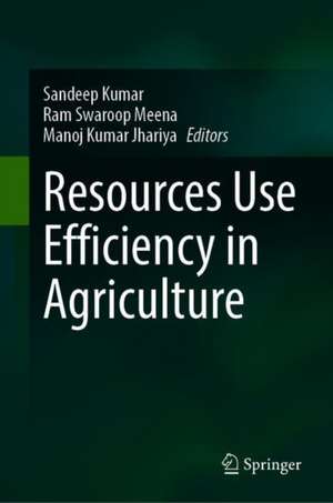 Resources Use Efficiency in Agriculture de Sandeep Kumar