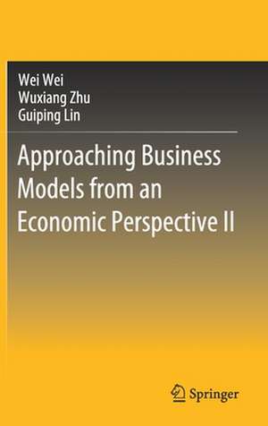 Approaching Business Models from an Economic Perspective II de Wei Wei