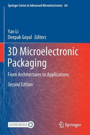 3D Microelectronic Packaging: From Architectures to Applications de Yan Li