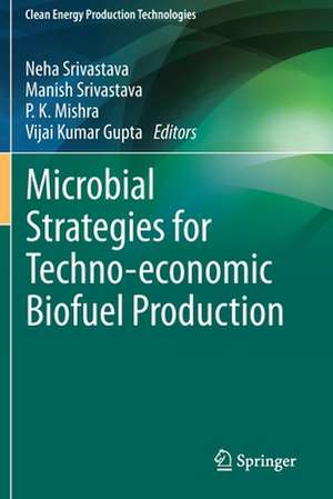 Microbial Strategies for Techno-economic Biofuel Production de Neha Srivastava