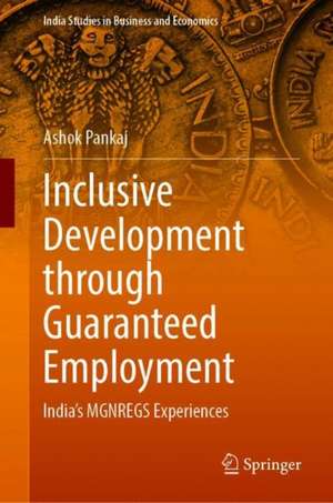 Inclusive Development Through Guaranteed Employment: India’s MGNREGA Experiences de Ashok Pankaj
