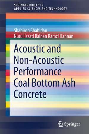 Acoustic And Non-Acoustic Performance Coal Bottom Ash Concrete de Shahiron Shahidan