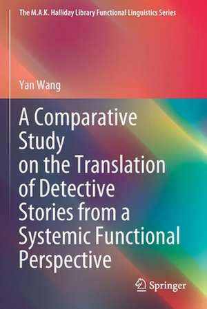 A Comparative Study on the Translation of Detective Stories from a Systemic Functional Perspective de Yan Wang