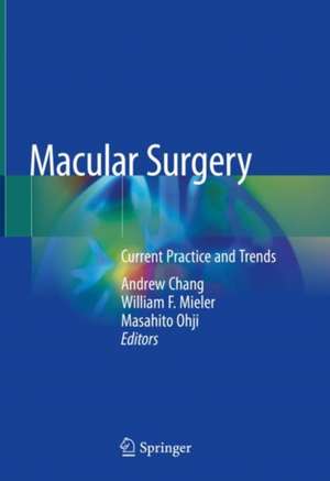 Macular Surgery: Current Practice and Trends de Andrew Chang