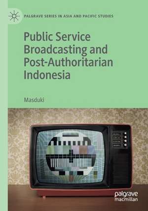 Public Service Broadcasting and Post-Authoritarian Indonesia de Masduki